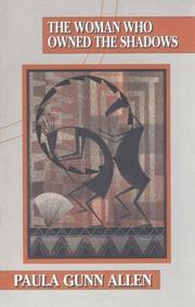 Cover of The woman who owned the shadows by Paula Gunn Allen