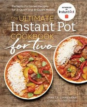 Cover of The Ultimate Instant Pot® Cookbook for Two by Janet A. Zimmerman