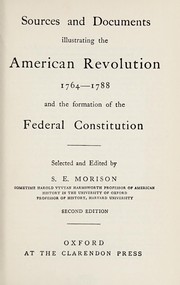 Front cover of Sources and documents illustrating the American Revolution, 1764-1788 by Samuel Eliot Morison