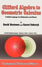 Front cover of Clifford Algebra to Geometric Calculus by David Hestenes