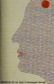 Front cover of Mistress to an Age by J. Christopher Herold