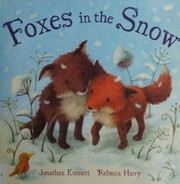 Cover of Foxes in the snow by Jonathan Emmett