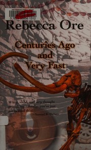 Cover of Centuries ago and very fast by Rebecca Ore