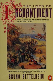 Front cover of The Uses of Enchantment by Bruno Bettelheim