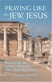 Front cover of Praying Like the Jew, Jesus by Timothy Paul Jones