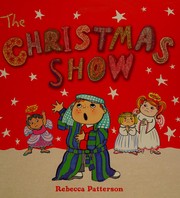 Front cover of The Christmas show by Rebecca Patterson