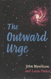 Front cover of The Outward Urge by John Wyndham