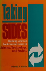 Front cover of Taking Sides: Clashing Views on Controversial Issues in Science, Technology, and Society (Taking Sides: Clashing Views on Controversial Issues in Science, Technology and Society, 1st ed) by Thomas A. Easton