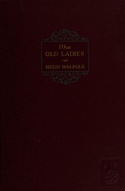 Cover of The old ladies by Hugh Walpole