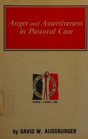 Front cover of Anger and assertiveness in pastoral care by David W. Augsburger