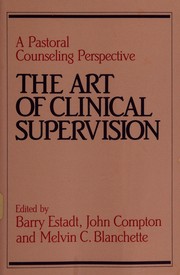 Front cover of The Art of clinical supervision by Melvin Blanchette