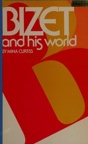 Cover of Bizet and his world by Mina Curtiss