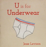 Cover of U is for underwear by Jesse Levison