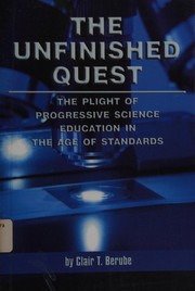 Front cover of The unfinished quest the plight of progressive science by Clair T. Berube