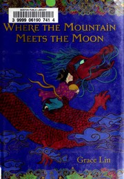 Front cover of Where the Mountain Meets the Moon by Grace Lin