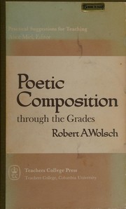 Cover of Poetic composition through the grades by Robert A. Wolsch