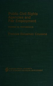 Front cover of Public civil rights agencies and fair employment by Frances Reissman Cousens