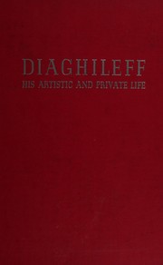 Front cover of Diaghileff, his artistic and private life by Arnold L. Haskell