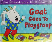 Front cover of Goat goes to playgroup by Julia Donaldson