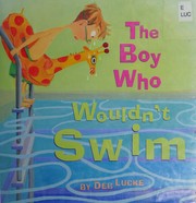 Front cover of The boy who wouldn't swim by Deb Lucke