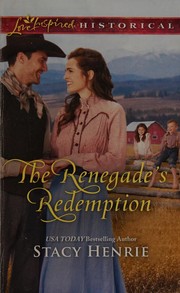 Front cover of The renegade's redemption by Stacy Henrie