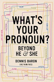 Front cover of What's Your Pronoun? by Dennis Baron