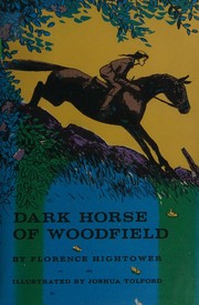 Front cover of Dark horse of Woodfield by Florence Hightower