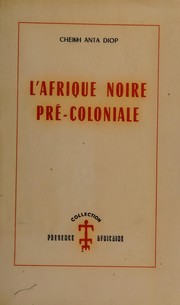 Front cover of L' Afrique noire pré-coloniale by Cheikh Anta Diop