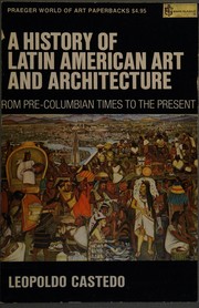 Front cover of A history of Latin American art and architecture by Leopoldo Castedo