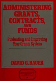 Cover of Administering grants, contracts, and funds by David G. Bauer