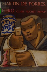 Cover of Martin de Porres, Hero by Claire Huchet Bishop