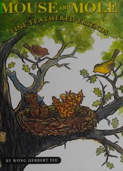 Front cover of Mouse and Mole, fine feathered friends by Wong Herbert Yee