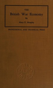 Front cover of The British war economy, 1939-1943 by Mary Elizabeth Murphy