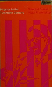 Front cover of Physics in the twentieth century: selected essays by Victor Frederick Weisskopf
