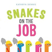 Front cover of Snakes on the Job by Kathryn Dennis