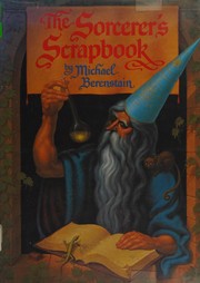 Cover of The sorcerer's scrapbook, or, "Why I am a wizard" by Michael Berenstain