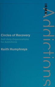Cover of CIRCLES OF RECOVERY: SELF-HELP ORGANIZATIONS FOR ADDICTIONS by KEITH HUMPHREYS