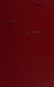 Cover of Ethics in theory and practice by Thomas E. Hill