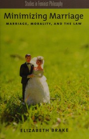 Cover of Minimizing marriage by Elizabeth Brake