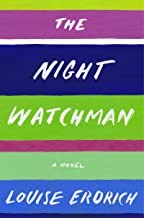 Front cover of The Night Watchman by Louise Erdrich