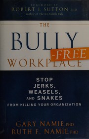 Front cover of The bully-free workplace by Gary Namie
