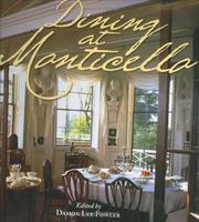 Front cover of Dining at Monticello by Damon Lee Fowler