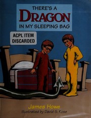 Front cover of There's a Dragon in My Sleeping Bag by James Howe