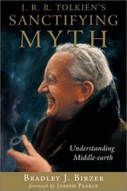 Front cover of J.R.R. Tolkien's Sanctifying Myth by Bradley J. Birzer