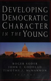 Cover of Developing democratic character in the young by John I. Goodlad