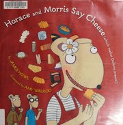 Front cover of Horace and Morris Say Cheese (Which Makes Dolores Sneeze!) by James Howe