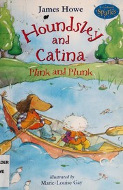 Front cover of Houndsley and Catina plink and plunk by James Howe
