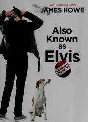 Cover of Also known as Elvis by James Howe
