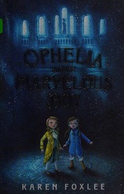 Cover of Ophelia and the marvelous boy by Karen Foxlee