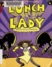 Front cover of Lunch Lady and the mutant mathletes by Jarrett Krosoczka